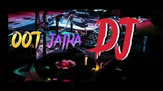 007 jatra dj Remix