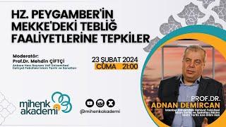 Hz. Peygamber'in Mekke'deki Tebliğ Faaliyetlerine Tepkiler - Prof. Dr. Adnan Demircan