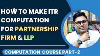 How To Make ITR Computation For Partnership Firm & LLP Firm | ITR Computation Download For Business