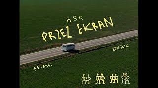 BSK - przez ekran (prod. Magiera)