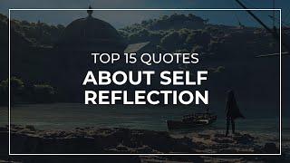 Top 15 Quotes about Self Reflection | Daily Quotes | Amazing Quotes | Most Popular Quotes