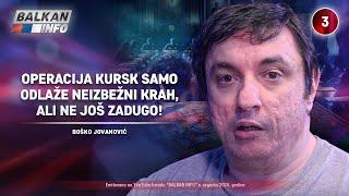 INTERVJU: Boško Jovanović - Operacija Kursk samo odlaže neizbežni krah, ali ne još dugo! (21.8.2024)