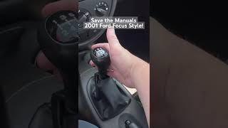 Save the Manuals 2001 Ford Focus Style! #savethemanuals #automobile #manualgearbox