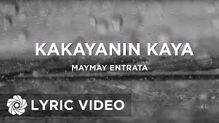 Kakayanin Kaya - Maymay Entrata (Lyrics)