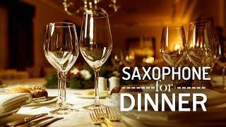 Restaurant Music 2021 - Saxophone for DINNER - Best Instrumental Background Music