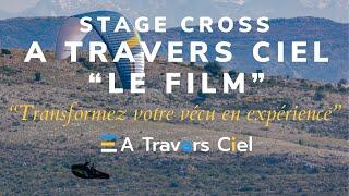 STAGE CROSS A TRAVERS CIEL "LE FILM" - APPRENDRE LE CROSS EN PARAPENTE - ALPES DU SUD