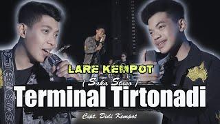 TERMINAL TIRTONADI | LARE KEMPOT (SAKA & STASO) #sakakempot #stasokempot