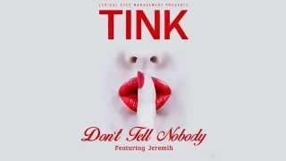 Tink - "Don't Tell Nobody" Featuring Jeremih