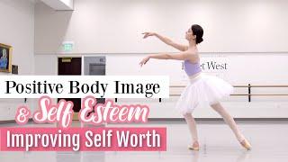 Positive Body Image & Self Esteem | Advice to Improve Self Worth | YOU ARE WORTHY | Kathryn Morgan