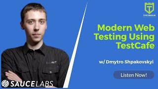 Modern Web Testing Using TestCafe with Dmytro Shpakovskyi