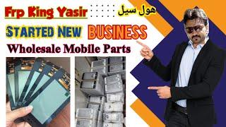 Frp king Yasir Started new Business | Whole Sale Mobile Parts Panel Combo Touch | Very Good Prices |