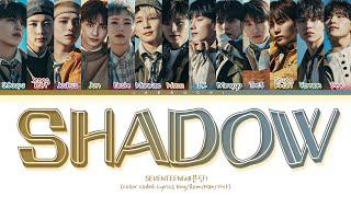 SEVENTEEN SHADOW Lyrics (세븐틴 SHADOW 가사) (Color Coded Lyrics)