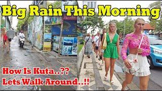 Big Rain This Morning..!! How Is Kuta Now..??? Lets Walk Around..!!