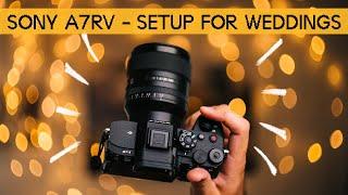 Sony A7RV Wedding Photography Setup: Step-by-Step Tutorial