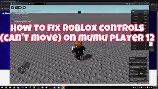 How to fix Roblox controls (can’t move) on mumu player 12 | Delta Executor