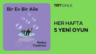 Radyo Tiyatrosu: Bir Ev Bir Aile | Aile