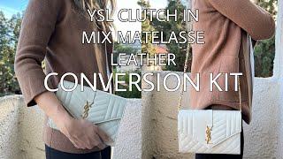 YSL SAINT LAURENT CLUTCH IN MIX MATELASSE LEATHER CONVERSION KIT