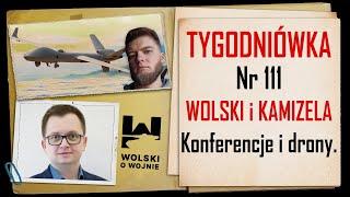 Wolski z Kamizelą: Tygodniówka Nr 111. Konferencje i drony.