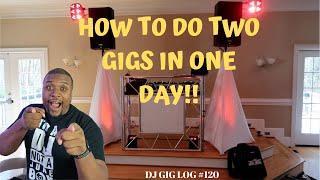 DJ GIG LOG #120 | HOW TO DO TWO GIGS IN ONE DAY | MOBILE DJ SETUP 2020