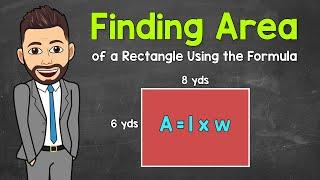 Finding the Area of a Rectangle Using the Formula | Math with Mr. J