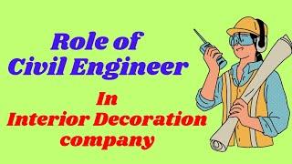 What is the role of site engineer in interior decoration company ?