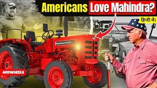 Warum lieben Amerikaner Mahindra so sehr? Der drittgrößte in den USA.