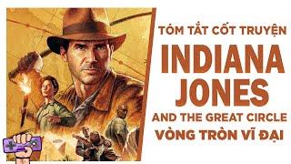 Tóm Tắt Game: INDIANA JONES AND THE GREAT CIRCLE