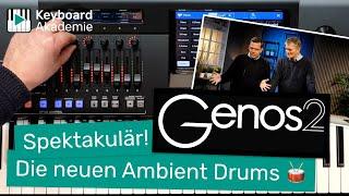 Genos2: Spektakulär! Die neuen Ambient Drums 