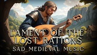 Lament of the Lost Rations - sad Medieval music for times of famine and disease