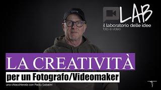 La Creatività per fotografi e videomaker