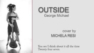 Outside -  Michela Resi