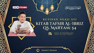 [LIVE] RUTINAN NGAJI ATI KITAB TAFSIR AL-IBRIZ QS MARYAM: 54 || KH TOHA ABRORI