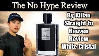 BY KILIAN STRAIGHT TO HEAVEN REVIEW WHITE CRISTAL | THE HONEST NO HYPE FRAGRANCE REVIEW