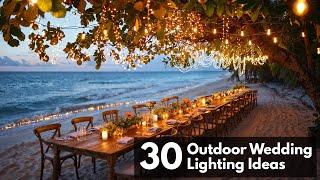 30 Stunning Outdoor Wedding Lighting Ideas