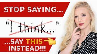 Stop overusing 'I think...' - say THIS instead - 21 more advanced alternative phrases