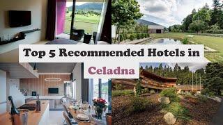 Top 5 Recommended Hotels In Celadna | Top 5 Best 4 Star Hotels In Celadna