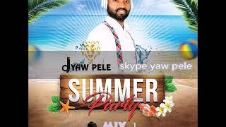 SUMMER PARTY MIX 1by DJ YAW PELE