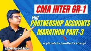 Complete Partnership Accounts Marathon | CMA Inter Gr-1 | By CA/CMA Santosh Kumar Sir