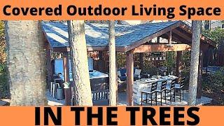 Covered Outdoor Living Space (IN THE TREES)