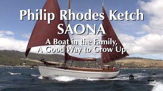 A Boat in the Family, A Good Way to Grow Up - The Philip Rhodes Ketch SAONA