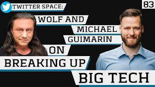 83: A Framework for Breaking Up Big Tech with Michael Guimarin