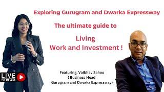 "Exploring Gurugram & Dwarka Expressway: The Ultimate Guide to Living, Work, and Investment!"