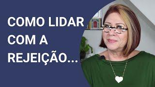 QUAL É A MELHOR MANEIRA PARA LIDAR COM A REJEIÇÃO - ANAHY D'AMICO CONSELHOS