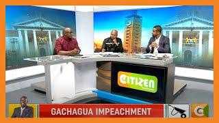 CITIZEN WEEKEND | Gachagua impeachment row (Part 1)