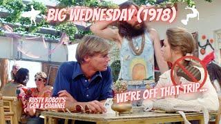 Big Wednesday (1978) - We're off that trip - Rusty Robot - Gen X Channel