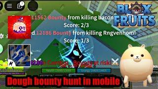 Dough bounty hunt in mobile  | bounty hunt with dough | blox fruits