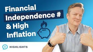 How to Calculate Your Financial Independence Number with Inflation