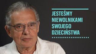 Jesteśmy niewolnikami swojego dzieciństwa | Henryk Rubinstein