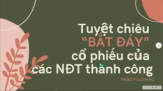 Phương pháp "Bắt Đáy" cổ phiếu của các NĐT thành công