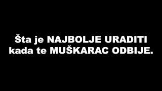 Šta je NAJBOLJE URADITI kada vas MUŠKARAC ODBIJE / SrceTerapija sa Šaptačem